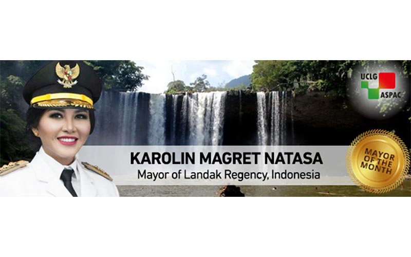 Mayor Karolin Margret Natasa of Landak: Lead to Serve Local People
